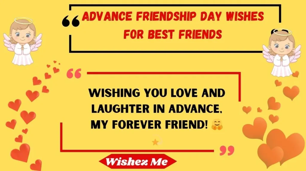 Advance Friendship Day Wishes for Best Friends