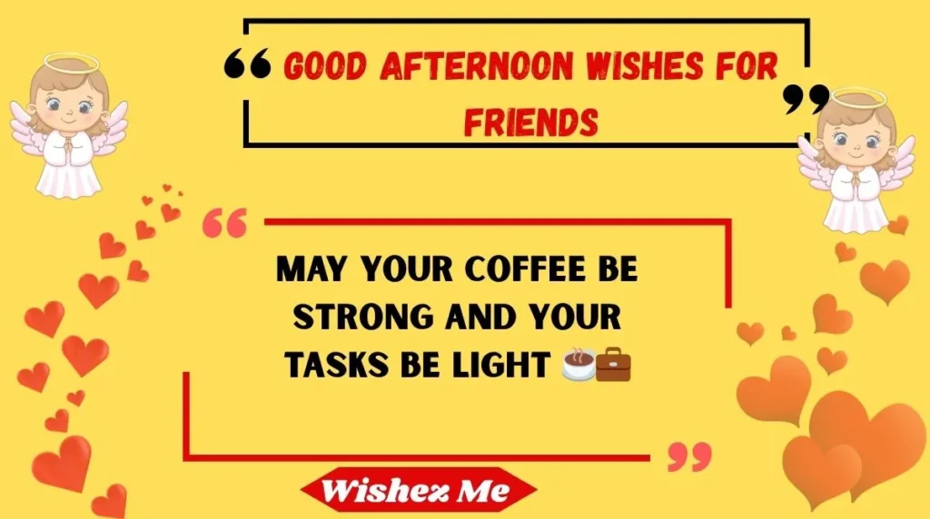 Good Afternoon Wishes for Friends