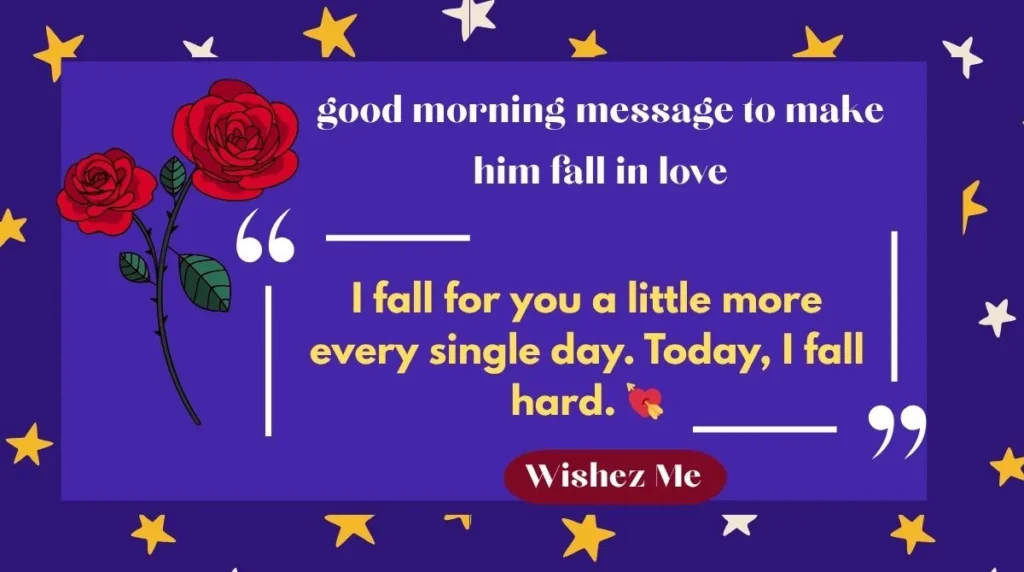 good morning message to make him fall in love