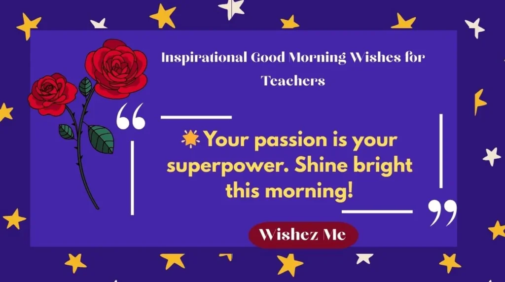 Inspirational Good Morning Wishes for Teachers