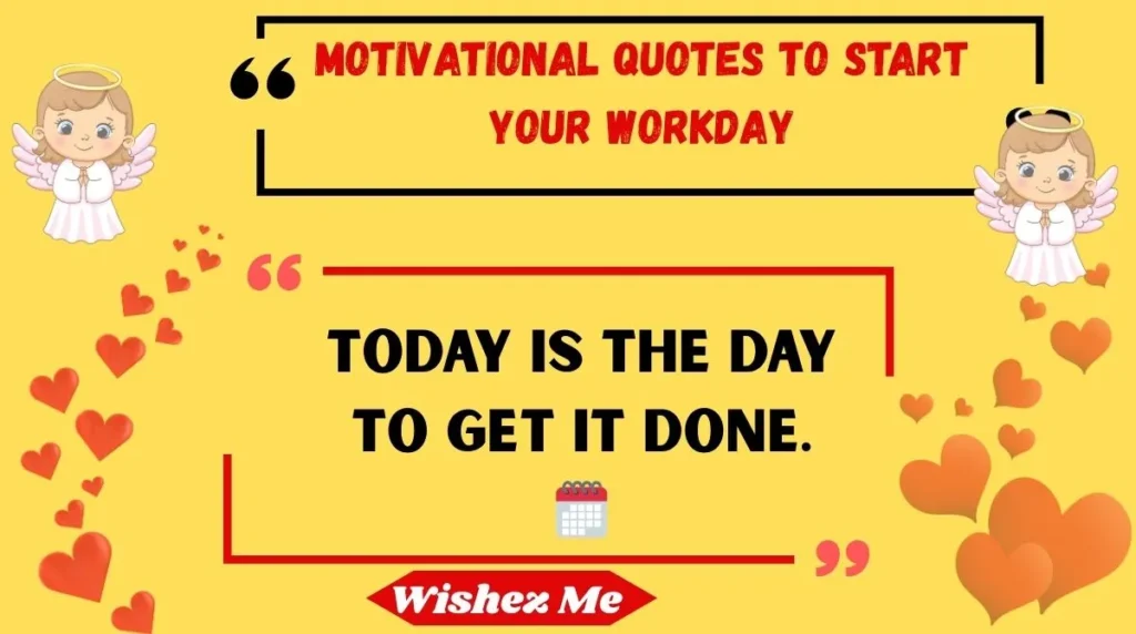 Motivational Quotes to Start Your Workday