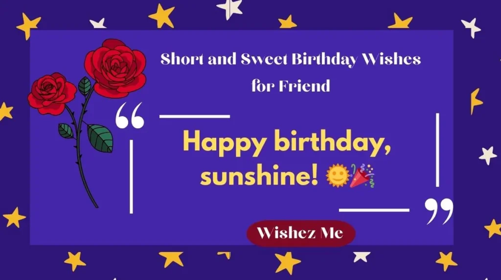 Short and Sweet Birthday Wishes for Friend