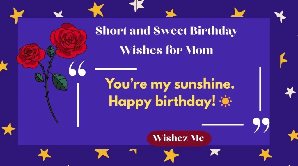Short and Sweet Birthday Wishes for Mom