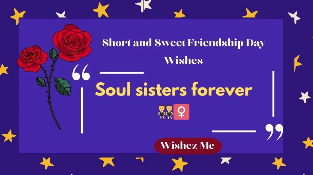 Short and Sweet Friendship Day Wishes