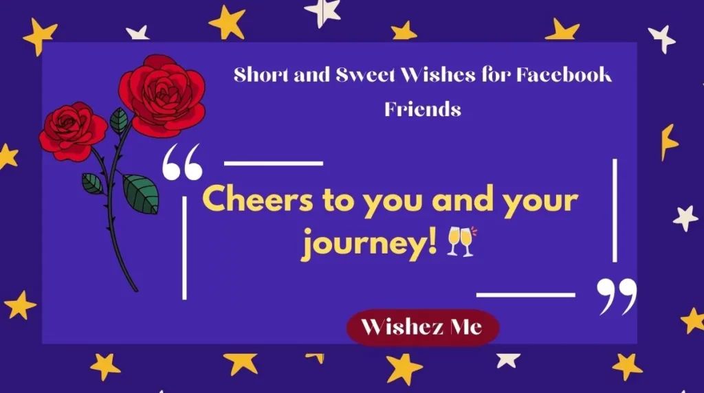 Short and Sweet Wishes for Facebook Friends