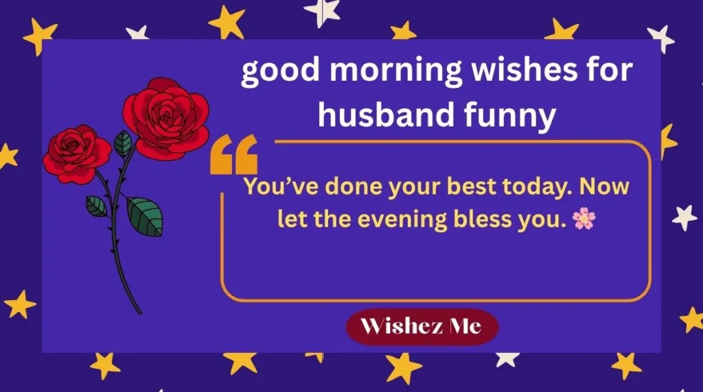 good morning wishes for husband funny