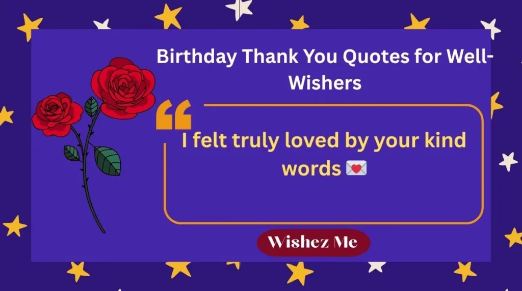 Birthday Thank You Quotes for Well-Wishers