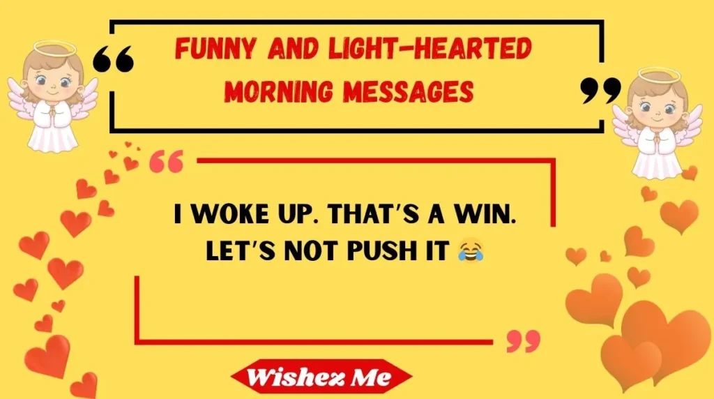 Funny and Light-Hearted Morning Messages 