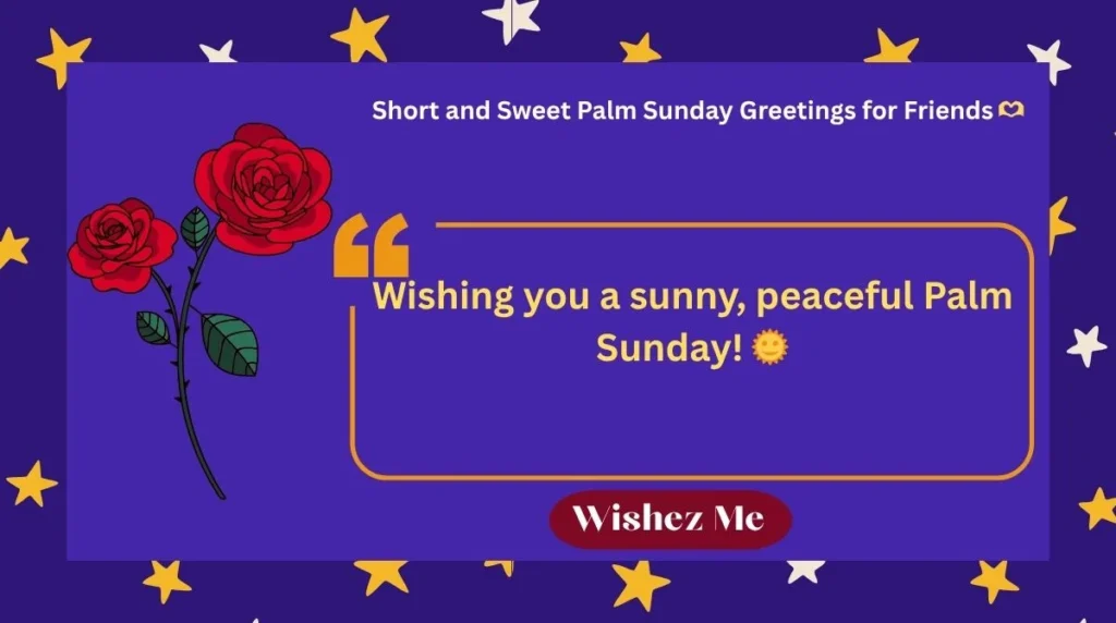 Short and Sweet Palm Sunday Greetings for Friends ๐ซถ