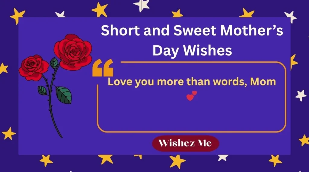 Short and Sweet Mother’s Day Wishes