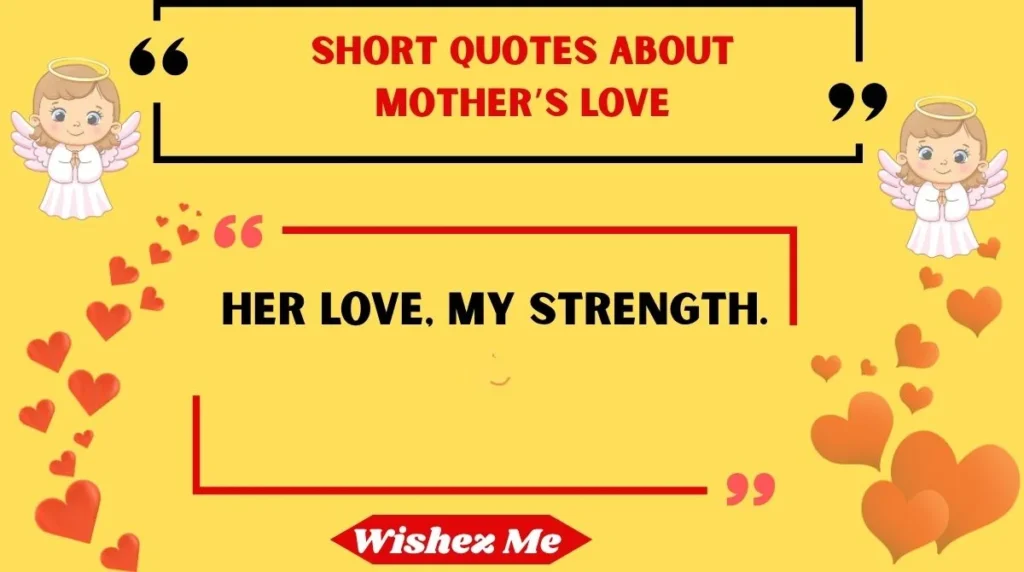 Short Quotes About Mother’s Love