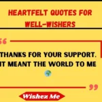 Heartfelt Quotes for Well-Wishers