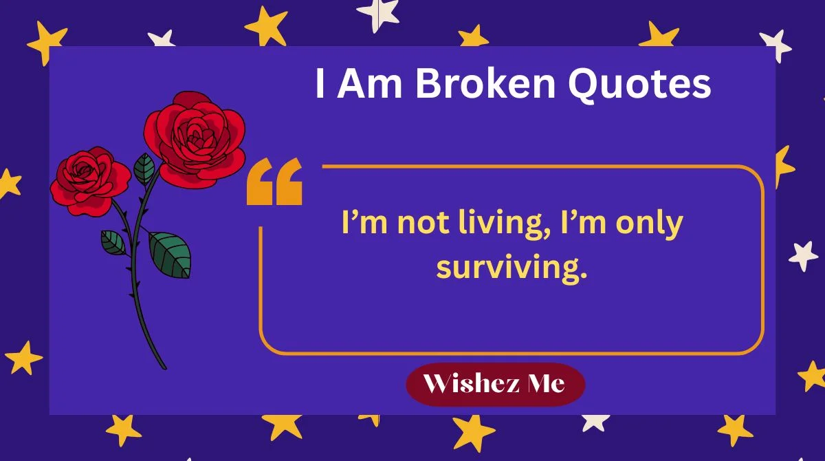 I Am Broken Quotes
